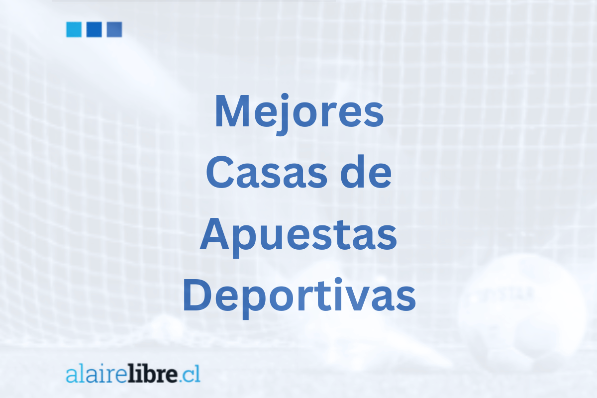 Mejores casas de apuestas en Chile 2026y sus bonos: ranking de las más seguras
