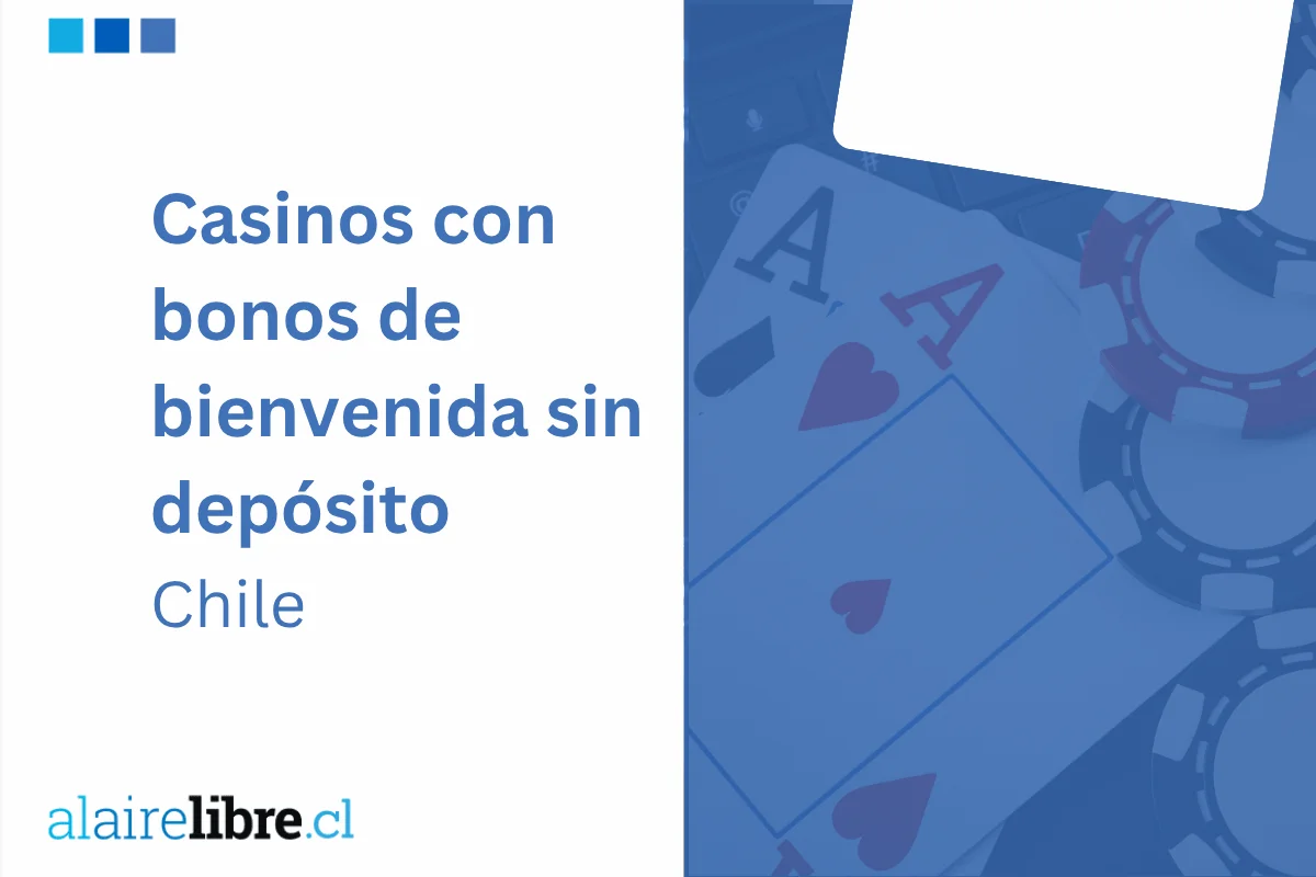 Mejores casinos con bonos de bienvenida gratis sin depósito Chile en 2026