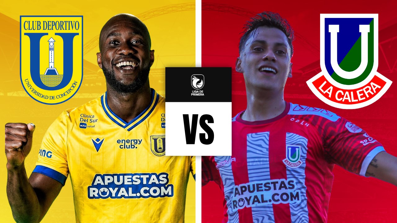 ¿Quién transmite U de Concepción vs La Calera? Horario, canal y cómo ver EN VIVO el Campeonato Nacional 2026