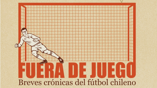 Este miércoles se lanza "Fuera de Juego", un libro lleno de anécdotas futboleras