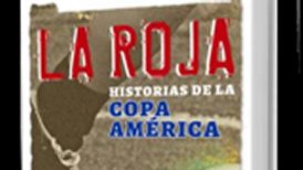 En la previa de la Expo F11 lanzarán el libro "La Roja. Historias de la Copa América"