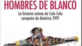 A 30 años de la Copa Libertadores se lanza edición especial de libro "Hombres de Blanco"