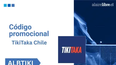 Código promocional TikiTaka Chile: ALBTIKI | Bono actualizado 2026