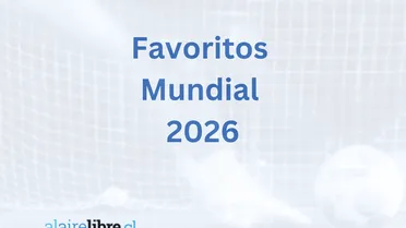 Favoritos para ganar el Mundial 2026: ¿Qué equipos nos sorprenderán?