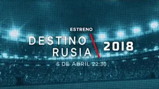 Mira el tráiler de la serie documental “Destino Rusia 2018”