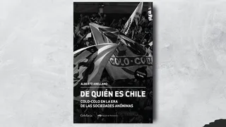 Alberto Arellano dio detalles de su libro “De quién es Chile: Colo Colo en la era de las sociedades anónimas”