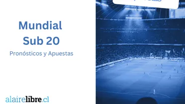 Apuestas Mundial Sub 20 Chile: Dónde ver y apostar por el torneo