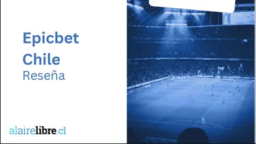 Epicbet Chile: Reseña y Guía | Diciembre 2025