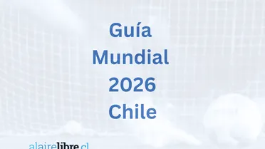 Guía Mundial 2026 Chile: Fechas, sedes y cómo seguir el torneo desde Chile