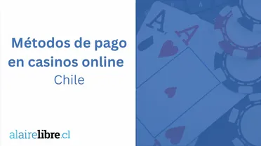 Métodos de pago en casinos online Chile: cuáles aceptan Webpay, MACH, AstroPay y más